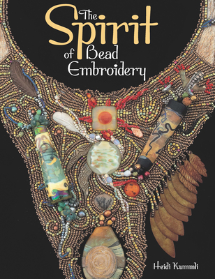 The Spirit of Bead Embroidery - Kummli, Heidi