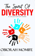 The Spirit Of Diversity: A Collection Of Poems