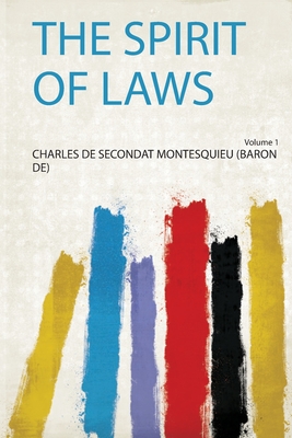 The Spirit of Laws - Montesquieu, Charles De Secondat