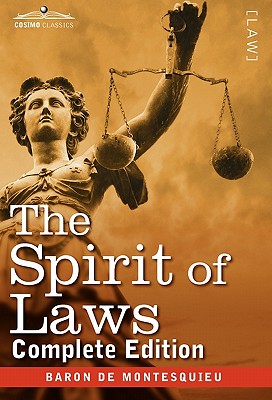 The Spirit of Laws - Baron De Montesquieu, Charles, and Nugent, Thomas (Translated by)