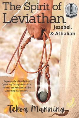 The Spirit of Leviathan, Jezebel, and Athaliah - Manning, Tekoa