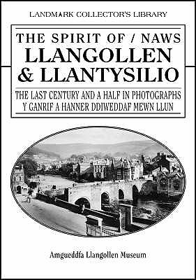The Spirit of Llangollen & Llantysillo: The 20th Century in Photographs - Crane, David