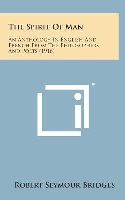 The Spirit of Man: An Anthology in English and French from the Philosophers and Poets (1916) - Bridges, Robert Seymour