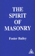 The Spirit of Masonry - Bailey, Foster