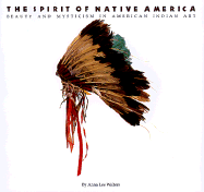 The Spirit of Native America: Beauty and Mysticism in American Indian Art
