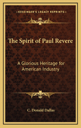 The Spirit of Paul Revere: A Glorious Heritage for American Industry