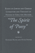The Spirit of Poesy: Essays on Jewish and German Literature and Thought in Honor of Geza Von Molnar