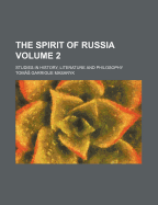 The Spirit of Russia: Studies in History, Literature and Philosophy; Volume 2