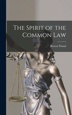 The Spirit of the Common Law - Pound, Roscoe
