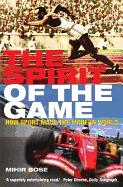 The Spirit of the Game: How Sport Made the Modern World