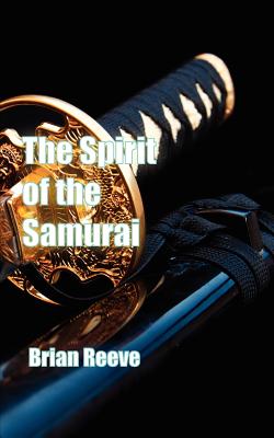 The Spirit of the Samurai - Reeve, Brian