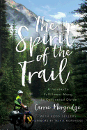 The Spirit of the Trail: A Journey to Fulfillment Along the Continental Divide