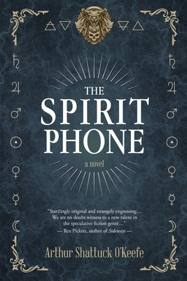 The Spirit Phone - O'Keefe, Arthur Shattuck