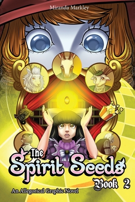 The Spirit Seeds Book 2: An Allegorical Graphic Novel - Markley, Miranda (Illustrator), and Fairchild, Sue (Editor)