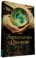 The Spiritglass Charade: A Stoker & Holmes Novel