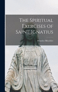 The Spiritual Exercises of Saint Ignatius