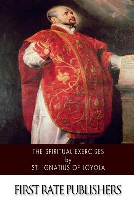 The Spiritual Exercises - St Ignatius of Loyola, and Mullan, Elder (Translated by)