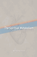 The Spiritual Metabolism: Simple Keys to Living for Jesus