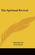 The Spiritual Revival - Ha 'am, Ahad, and Simon, Leon (Translated by)