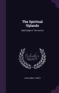 The Spiritual Uplands: Daily Steps In The Ascent