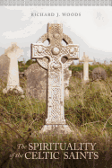 The Spirituality of the Celtic Saints