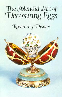 The Splendid Art of Decorating Eggs - Disney, Rosemary