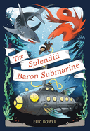 The Splendid Baron Submarine: Volume 2