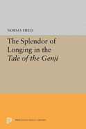 The Splendor of Longing in the Tale of the Genji