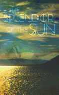 The Splendor of the Sun