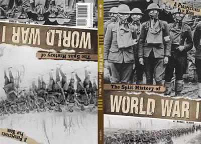 The Split History of World War I: A Perspectives Flip Book - Burgan, and Solie, Timothy (Consultant editor)