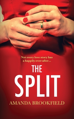 The Split: The BRAND NEW page-turning, book club read from Amanda Brookfield - Brookfield, Amanda