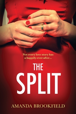 The Split: The BRAND NEW page-turning, book club read from Amanda Brookfield - Brookfield, Amanda