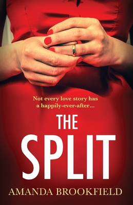 The Split: The BRAND NEW page-turning, book club read from Amanda Brookfield - Brookfield, Amanda