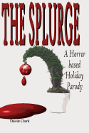 The Splurge: A Horror Based Holiday Parody