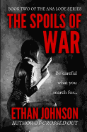The Spoils of War: An Ana Lode Thriller
