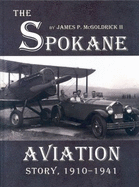 The Spokane Aviation Story, 1910-1941