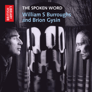 The Spoken Word: William S Burroughs and Brion Gysin