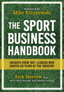 The Sport Business Handbook: Insights from 100+ Leaders Who Shaped 50 Years of the Industry