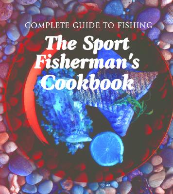 The Sport Fisherman's Cookbook - Walberg, Anders