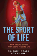 The Sport of Life: How Lessons learned from Sports relate to Life