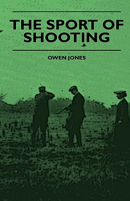 The Sport of Shooting - Jones, Owen