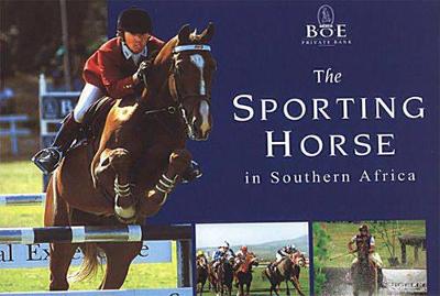 The Sporting Horse in Southern Africa - Swift, Penny, and Szymanowski, Janek