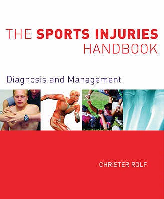 The Sports Injuries Handbook - Rolf, Christer G.