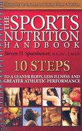 The Sports Nutrition Handbook: Ten Steps to a Leaner Body, Less Illness and Greater Athletic Performance