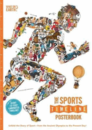 The Sports Timeline Posterbook: Unfold the Story of Sport -- From the Ancient Olympics to the Present Day!