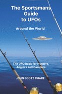 The Sportsman Guide to UFOs: Around the World