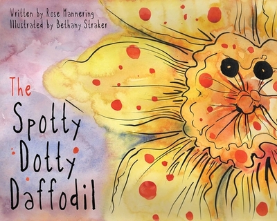 The Spotty Dotty Daffodil - Mannering, Rose