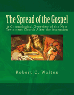 The Spread of the Gospel: A Chronological Overview of the New Testament Church After the Ascension