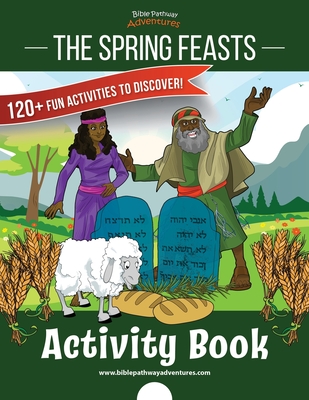 The Spring Feasts Activity Book - Adventures, Bible Pathway (Creator), and Reid, Pip