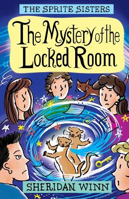 The Sprite Sisters: The Mystery of the Locked Room (Vol 8) - Winn, Sheridan